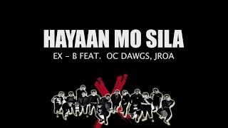 Hayaan Mo Sila  Ex Battalion feat OC Dawgs JRoa  LYRICS [upl. by Nunnery]