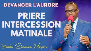 DEVANCER LAURORE I INTERCESSION MATINALE BY PASTEUR BIENVENU MANZIONI [upl. by Mongeau]