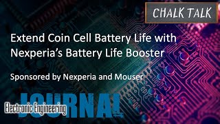 Extend Coin Cell Battery Life with Nexperia’s Battery Life Booster – Nexperia and Mouser [upl. by Appilihp]