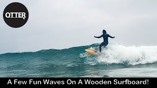 A Few Fun Waves On A Wooden Surfboard [upl. by Refinnaej]