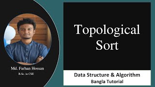 Topological Sort  Data Structure amp Algorithm  Bangla Tutorial [upl. by Derdle]