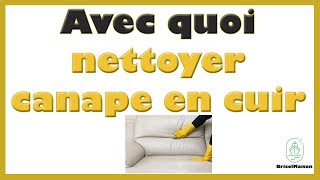 Avec quoi nettoyer canape en cuir [upl. by Airamahs]