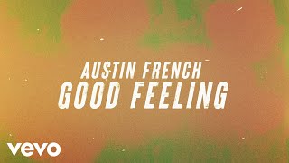 Austin French  Good Feeling Radio Version  Official Lyric Video [upl. by Argus432]