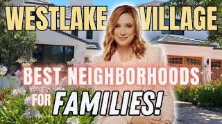 My FAVORITE Westlake Village Neighborhoods for FAMILIES [upl. by Eibrab156]