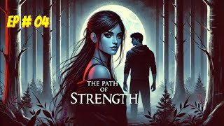 The Path of Strength Episode  4 Full Audio books  Novels [upl. by Aevin]