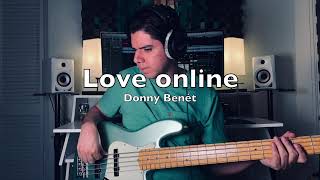 Love Online  donny Benet Bass cover [upl. by Asikal]