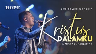 Kristus Dalamku  New Power Worship Official Live Music Video ft Michael Panjaitan [upl. by Bremser]