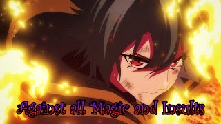 Wistoria Wand and Sword 「AMV」 Against all Magic and Insults Original Song for Will Serfort [upl. by Aniat]