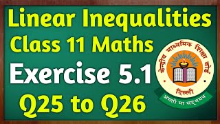 Class 11 Maths Ex 51 Q25 amp Q26  Class 11 Maths Linear Inequalities  Exercise 51 Class 11 Maths [upl. by Nnewg636]