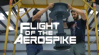 Flight of the Aerospike Episode 9  Test Article Preparations [upl. by Wilton]