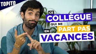 Ce collègue qui ne part pas en vacances [upl. by Anialad]