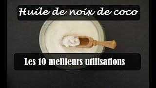 Les Merveilles de lHuile de Coco  10 Utilisations pratiques à Adopter Sans Attendre [upl. by Feodore]