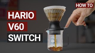 Brewing The Perfect Coffee With The Hario V60 Switch Coffee Dripper [upl. by Klotz]