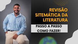 Revisão Sistemática da Literatura  Passo a Passo Como Fazer [upl. by Meta]