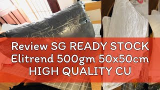 Review SG READY STOCK Elitrend 500gm 50x50cm HIGH QUALITY CUSHION INSERT FIRM FLUFFY PILLOW INSERT [upl. by Narra]