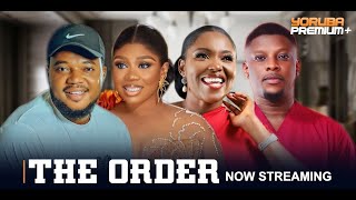 THE ORDER Latest Yoruba Movie 2023 PREMIUM  Wumi Toriola  Biola Adebayo  Brother Jacob [upl. by Naiviv]