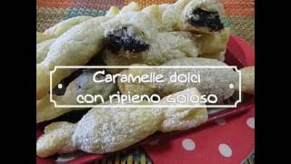 Caramelle dolci con ripieno goloso RICETTEGUSTOSEIT [upl. by Schwerin]