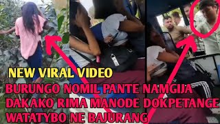 BURUNGO NOMIL PANTE NAMGIJA DAKAKO RIMA MANODE DOKE WATYBO [upl. by Eenehs394]