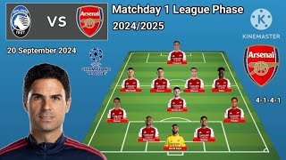 Atalanta vs Arsenal Line Up 4141 Formations With Kiwior Matchday 1 League Phase 20242025 [upl. by Teferi]