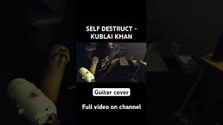 Self destruct  Kublai Khan Guitar Cover metalcover metal hardcore heavymetal kublaikhan [upl. by Krueger]