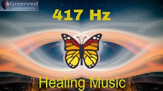 417 Hz Healing music  Let go of mental blockages Remove negative energy Healing frequency music [upl. by Silyhp611]