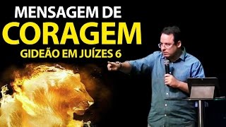 Mensagem de Coragem  Gideão em Juízes 6  Felipe Seabra [upl. by Euqinom]