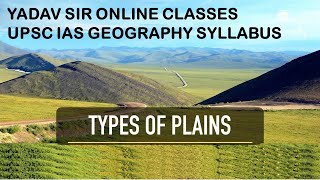 Types of plains l UPSC IAS l by YADAV SIR [upl. by Nauqaj620]