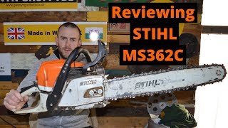 Testing And Reviewing My STIHL MS362 Chainsaw [upl. by Alcine762]