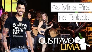 Gusttavo Lima  As Mina Pira Na Balada  DVD Ao Vivo Em São Paulo Clipe Oficial [upl. by Ggerk]