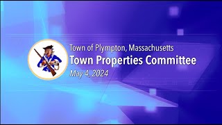 Plympton Town Properties Committee  May 4 2024 [upl. by Ahcire]