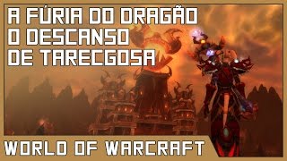 Obtendo a Fúria do Dragão o Descanso de Tarecgosa  World of Warcraft [upl. by Yrellav]