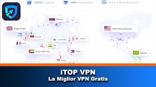 La Miglior VPN Gratis  iTop VPN [upl. by Doy571]