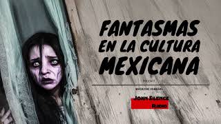 FANTASMAS EN LA CULTURA MEXICANA [upl. by Kazue122]