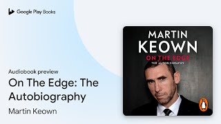 On The Edge The Autobiography by Martin Keown · Audiobook preview [upl. by Aicertap]