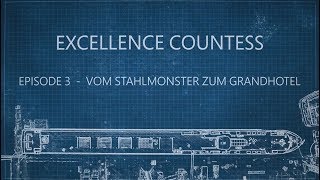 Die CountessDoku – Episode 3 Vom Stahlmonster zum Grandhotel [upl. by Zitah]