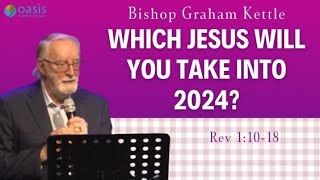 Which Jesus Will You Take Into 2024  Rev 11018  Bishop Graham Kettle  Oasis Church Luxembourg [upl. by Eceela546]