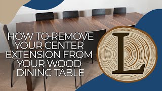 How To Remove Your Center Extension From Your Wood Dining Table [upl. by Aciraj]