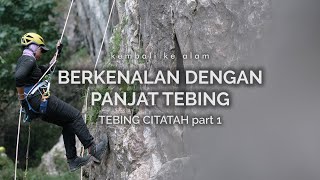 Tebing Citatah Berkenalan dengan Panjat Tebing part 1 [upl. by Morgana]