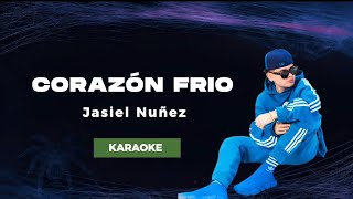 Corazón Frio  Jasiel Nuñez  KARAOKE [upl. by Marpet]