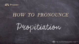 How to Pronounce Propitiation Real Life Examples [upl. by Retsevel]