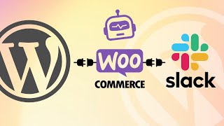 Connect Slack with WooCommerce  Automate Slack from WordPress [upl. by Eonak]