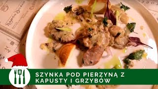 PRZEPIS Szynka pod pierzyną z kapusty i grzybów [upl. by Anitsej]