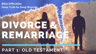 Divorce amp Remarriage InDepth Study Part 1 Old Testament Background  Bible Difficulties [upl. by Ysset]