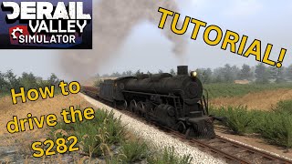 Lets Take a Look at the S282  Derail Valley S282 Tutorial [upl. by Edithe193]