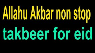 Allahu Akbar non stop takbeer  takbeer for eid DhikrofAllah quran [upl. by Zita]