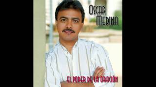 Oscar Medina  El Poder De La Oración Audio Oficial [upl. by Alym696]