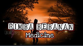 Rimba Bebanan  Medicine Lirik Video [upl. by Nyleikcaj]