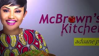 McBrowns Kitchen with Big Akwess  SE18EP09 [upl. by Hirza]