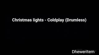 Christmas Lights  Coldplay Drumless [upl. by Humpage]