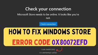 How to Fix Windows Store Error Code 0x80072EFD on Windows 11 [upl. by Aivekal]